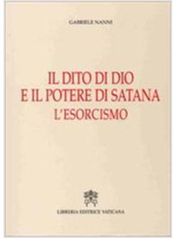 DITO DI DIO E IL POTERE DI SATANA L'ESORCISMO