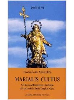 MARIALIS CULTUS ESORTAZIONE APOSTOLICA SUL CULTO DELLA BEATA VERGINE MARIA