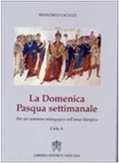 DOMENICA PASQUA SETTIMANALE A