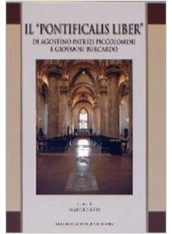 PONTIFICALIS LIBER DI AGOSTINO PATRIZI PICCOLOMINI E GIOVANNI BURCARDO TESTO 