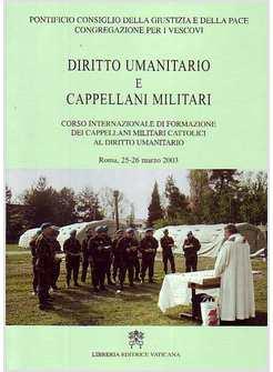 DIRITTO UMANITARIO E CAPPELLANI MILITARI CORSO INTERNAZIONALE DI FORMAZIONE DEI