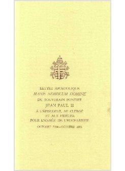 MANE NOBISCUM DOMINE. LETTRE APOSTOLIQUE POUR L'ANNEE DE L'EUCHARISTIE, OCTOBRE