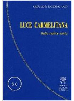 LUCE CARMELITANA DALLA RADICE SANTA