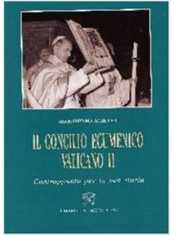 CONCILIO ECUMENICO VATICANO II - CONTRAPPUNTO PER LA SUA STORIA