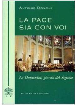 PACE SIA CON VOI DOMENICA GIORNO DEL SIGNORE