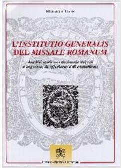 INSTITUTIO GENERALIS DEL MISSALE ROMANUM  ANALISI STORICO REDAZIONALE