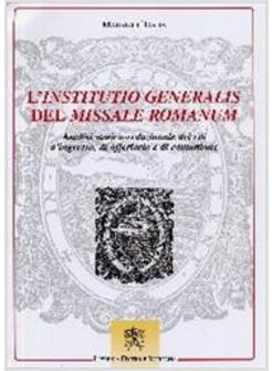 INSTITUTIO GENERALIS DEL MISSALE ROMANUM  ANALISI STORICO REDAZIONALE