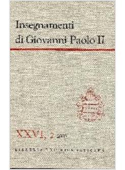 INSEGNAMENTI DI GIOVANNI PAOLO II 26,2 2003 (LUGLIO-DICEMBRE)