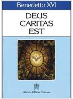 DEUS CARITAS EST DIO E' AMORE