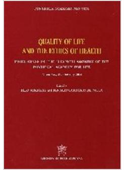 QUALITY OF LIFE AND THE ETHICS OF HEALTH. PROCEEDINGS OF ELEVENTH ASSEMBLY OF TH