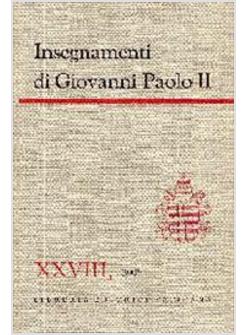 INSEGNAMENTI DI GIOVANNI PAOLO II 28-2005
