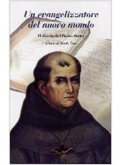 EVANGELIZZATORE DEL NUOVO MONDO IL DIARIO DI BEATO SERRA