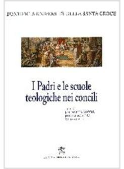 PADRI E LE SCUOLE TEOLOGICHE NEI CONCILI ATTI DEL 7° SIMPOSIO INTERNAZIONALE (I