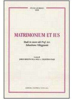 MATRIMONIUM ET IUS   STUDI IN ONORE DEL PROF AVV SEBASTIANO VILLEGGIANTE