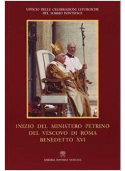 INIZIO DEL MINISTERO PETRINO DEL VESCOVO DI ROMA BENEDETTO XVI