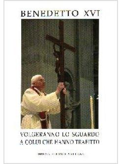 VOLGERANNO LO SGUARDO A COLUI CHE HANNO TRAFITTO MESSAGGIO PER LA QUARESIMA 2007