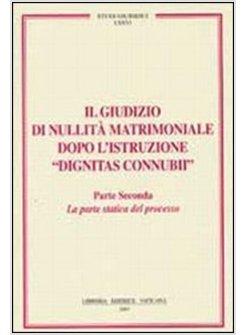 GIUDIZIO DI NULLITA' 2 MATRIMONIALE DOPO L'ISTRUZIONE DIGNITAS CONNUBII