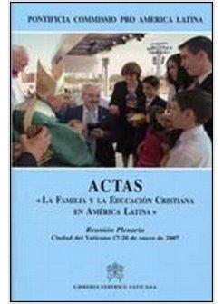 ACTAS «LA FAMILIA Y LA EDUCACION CRISTIANA EN AMERICA LATINA»