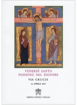 VENERDI' SANTO, PASSIONE DEL SIGNORE. VIA CRUCIS 2017 14 APRILE 2017