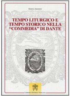 TEMPO LITURGICO E TEMPO STORICO NELLA COMMEDIA DI DANTE