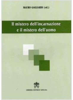MISTERO DELL'INCARNAZIONE E IL MISTERO DELL'UOMO (IL)