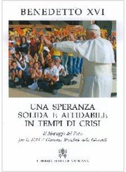 UNA SPERANZA SOLIDA E AFFIDABILE IN TEMPI DI CRISI GIORNATA GIOVENTU' 2011 MADRI