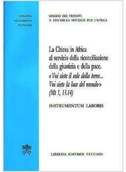 CHIESA IN AFRICA AL SERVIZIO DELLA RICONCILIAZIONE DELLA GIUSTIZIA E DELLA PACE 