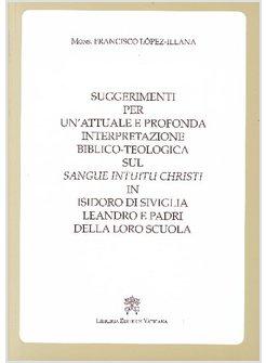 SUGGERIMENTI PER UN'ATTUALE E PROFONDA INTERPRETAZIONE BIBLICO-TEOLOGICA
