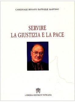 SERVIRE LA GIUSTIZIA E LA PACE