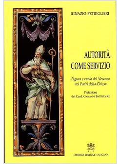 AUTORITA' COME SERVIZIO FIGURA E RUOLO DEL VESCOVO NEI PADRI