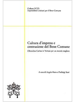 CULTURA D'IMPRESA E COSTRUZIONE DEL BENE COMUNE