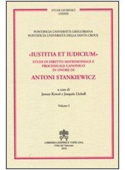 IUSTITIA ET IUDICIUM  VOL 1 e 2  STUDI DI DIRITTO MATRIMONIALE PROCESSUALE 