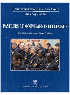 PASTEURS ET MOUVEMENTS ECCLESIAUX. SEMINAIRE D'ETUDES POUR EVEQUES