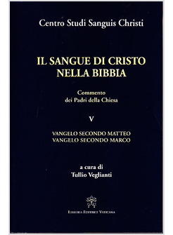 IL SANGUE DI CRISTO NELLA BIBBIA. VANGELO SECONDO MATTEO E SECONDO MARCO