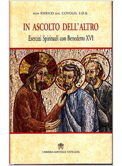 IN ASCOLTO DELL'ALTRO ESERCIZI SPIRITUALI CON BENEDETTO XVI 2010