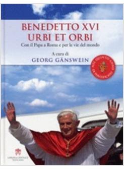 BENEDETTO XVI URBI ET ORBI  CON IL PAPA A ROMA E PER LE VIE DEL MONDO