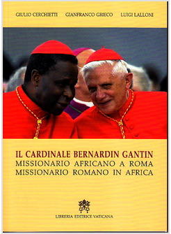 CARDINALE BERNARDIN GANTIN MISSIONARIO AFRICANO A ROMA