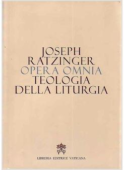 OPERA OMNIA 11 TEOLOGIA DELLA LITURGIA LA FONDAZIONE SACRAMENTALE