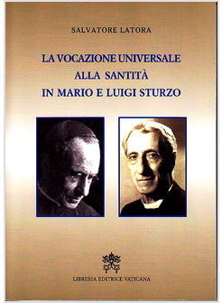 VOCAZIONE UNIVERSALE ALLA SANTITA' IN MARIO E LUIGI STURZO