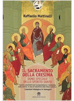 IL SACRAMENTO DELLA CRESIMA DONO SPECIALE DELLO SPIRITO SANTO