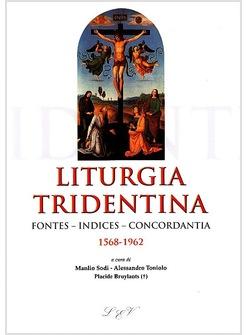 LITURGIA TRIDENTINA FONTES - INDICES - CONCORDANTIA 1568 - 1962