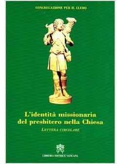L'IDENTITA' MISSIONARIA DEL PRESBITERO NELLA CHIESA LETTERA CIRCOLARE