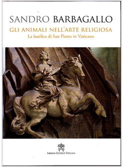 ANIMALI NELL'ARTE RELIGIOSA LA BASILICA DI SAN PIETRO IN VATICANO (GLI)