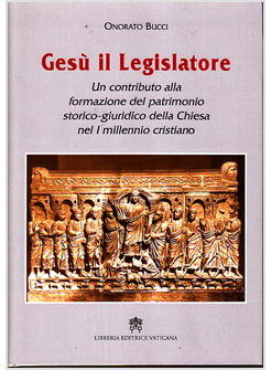 GESU' IL LEGISLATORE UN CONTRIBUTO ALLA FORMAZIONE DEL PATRIMONIO STORICO