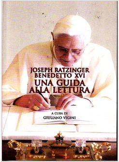 BENEDETTO XVI UNA GUIDA ALLA LETTURA