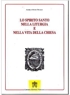 LO SPIRITO SANTO NELLA LITURGIA E NELLA VITA DELLA CHIESA 