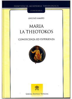 MARIA LA THEOTOKOS CONOSCENZA ED ESPERIENZA