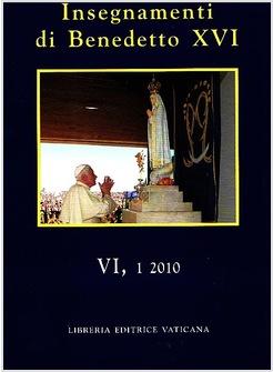 INSEGNAMENTI DI BENEDETTO XVI VI,1 2010