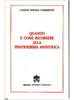 QUANDO E COME RICORRERE ALLA PENITENZIERIA APOSTOLICA