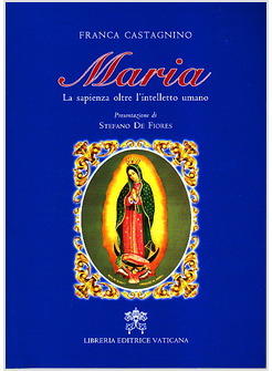 MARIA. LA SAPIENZA OLTRE L'INTELLETTO UMANO